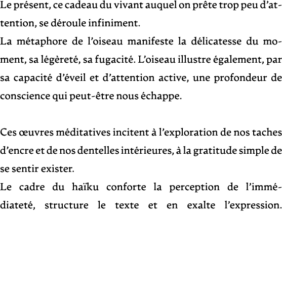 Le pr sent, ce cadeau du vivant auquel on pr te trop peu d’attention, se d roule infiniment. La m taphore de l’oiseau...