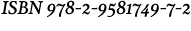 ISBN 978 2 9581749 7 2
