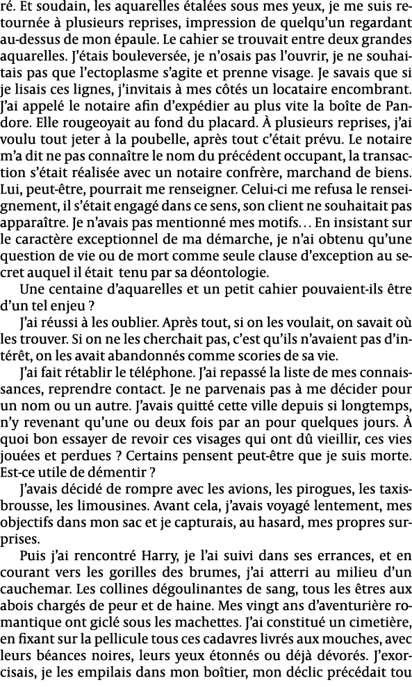 r . Et soudain, les aquarelles tal es sous mes yeux, je me suis retourn e   plusieurs reprises, impression de quelqu...