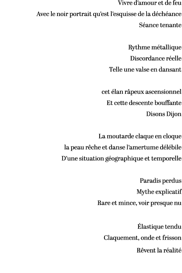 Vivre d’amour et de feu Avec le noir portrait qu’est l’esquisse de la d ch ance S ance tenante Rythme m tallique Disc...